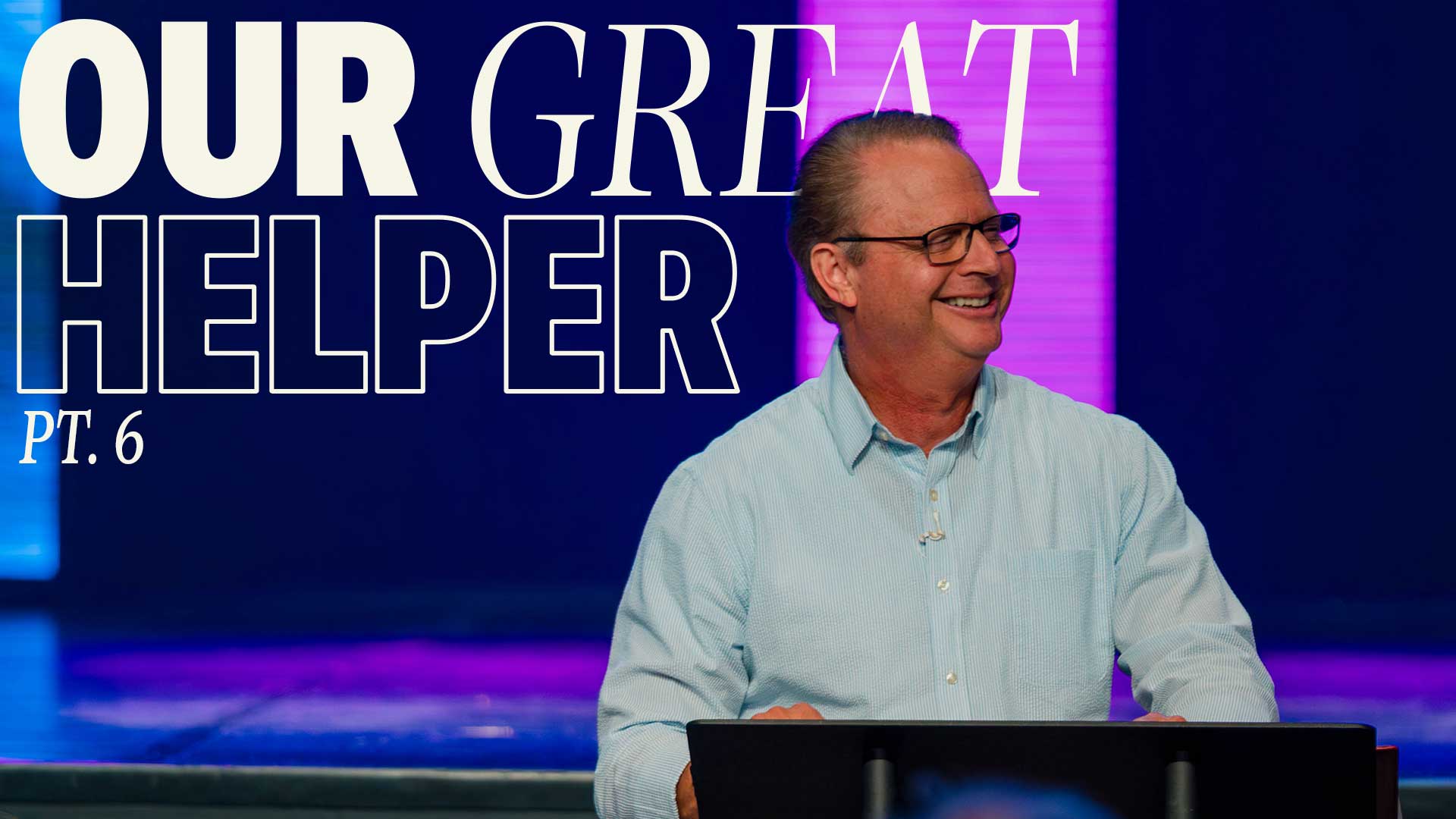Our Great Helper: Part 6 | The Ark Church | The Ark Church